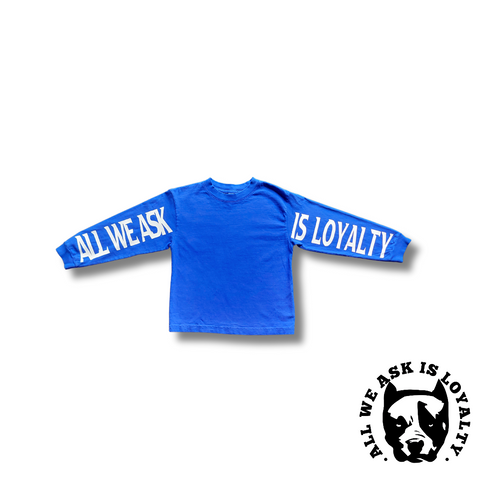Kids Blue L/S All We Ask Is Loyalty Shirt